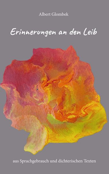 Cover von Erinnerungen an den Leib aus Sprachgebrauch und dichterischen Texten