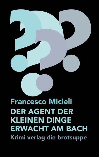 Cover von Der Agent der kleinen Dinge erwacht am Bach
