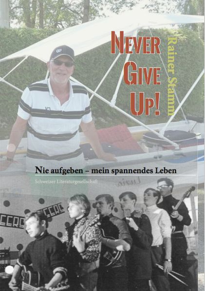 Cover von Nie aufgeben – never give up – mein spannendes Leben!