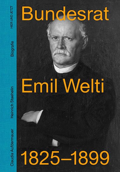 Cover von Bundesrat Emil Welti 1825-1899