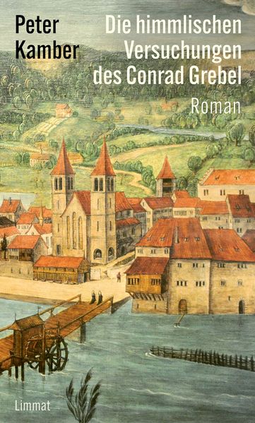 Cover von Die himmlischen Versuchungen des Conrad Grebel