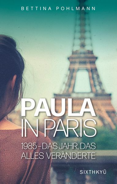 Cover von Paula in Paris 1985 – Das Jahr, das alles veränderte