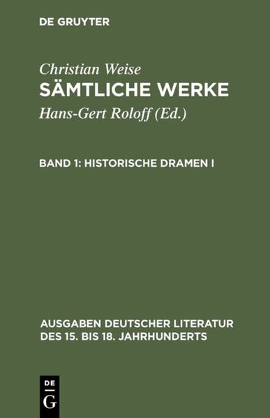 Cover von Christian Weise: Sämtliche Werke / Historische Dramen I