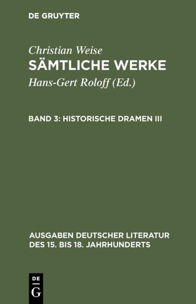 Cover von Christian Weise: Sämtliche Werke / Historische Dramen III