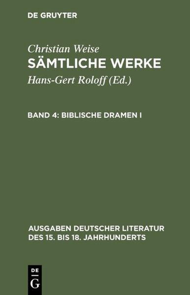 Cover von Christian Weise: Sämtliche Werke / Biblische Dramen I.