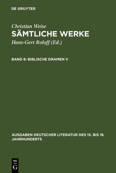 Cover von Christian Weise: Sämtliche Werke / Biblische Dramen V