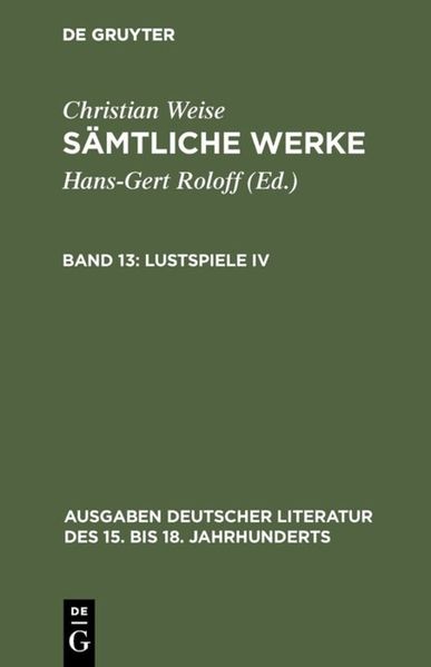 Cover von Christian Weise: Sämtliche Werke / Lustspiele IV