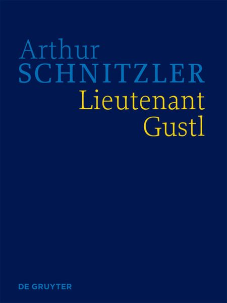 Cover von Arthur Schnitzler: Werke in historisch-kritischen Ausgaben / Lieutenant Gustl