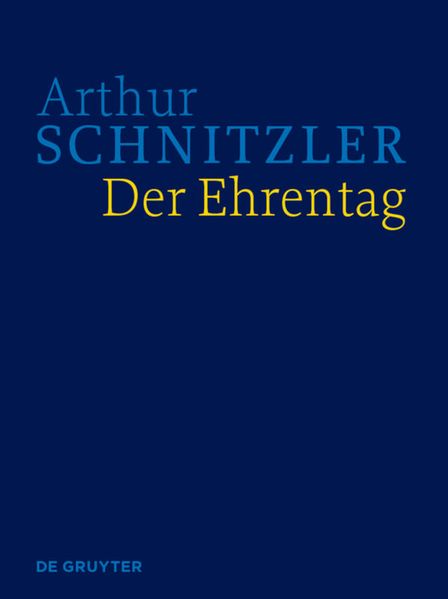 Cover von Arthur Schnitzler: Werke in historisch-kritischen Ausgaben / Der Ehrentag
