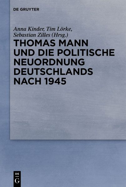 Cover von Thomas Mann und die politische Neuordnung Deutschlands nach 1945