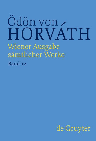 Cover von Ödön von Horváth: Wiener Ausgabe sämtlicher Werke / Dramenfragmente und Werkprojekte Drama