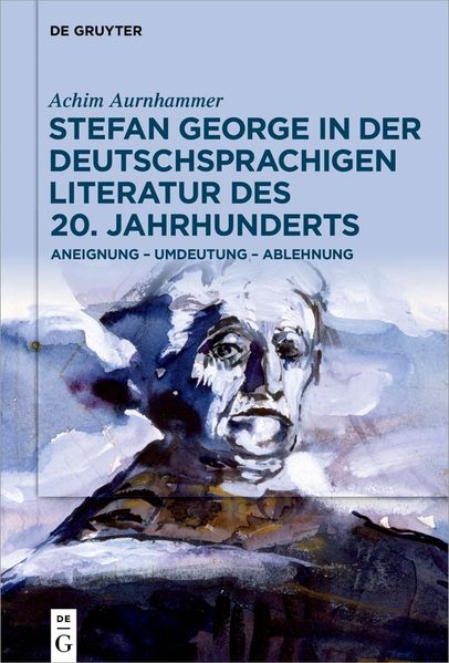 Cover von Stefan George in der deutschsprachigen Literatur des 20. Jahrhunderts