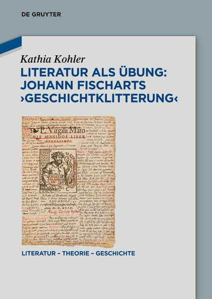 Cover von Literatur als Übung: Johann Fischarts Geschichtklitterung