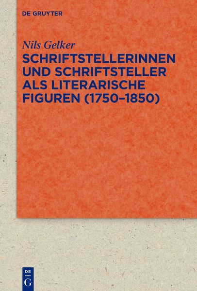 Cover von Schriftstellerinnen und Schriftsteller als literarische Figuren (1750-1850)