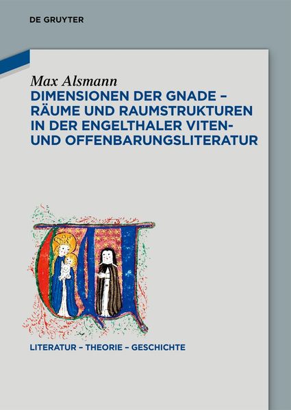Cover von Dimensionen der Gnade – Räume und Raumstrukturen in der Engelthaler Viten- und Offenbarungsliteratur