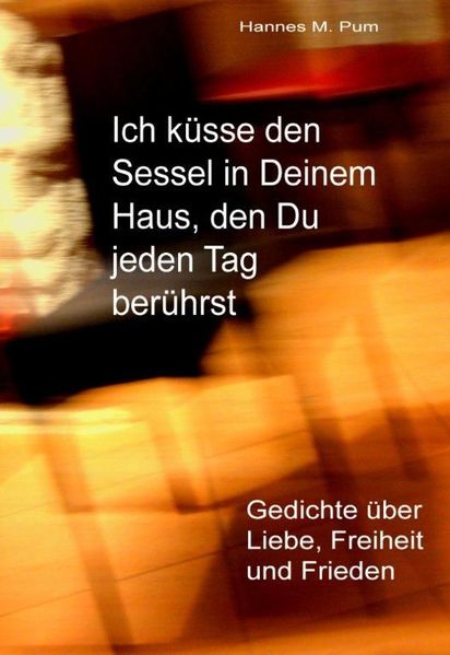 Cover von Ich küsse den Sessel in Deinem Haus, den Du jeden Tag berührst