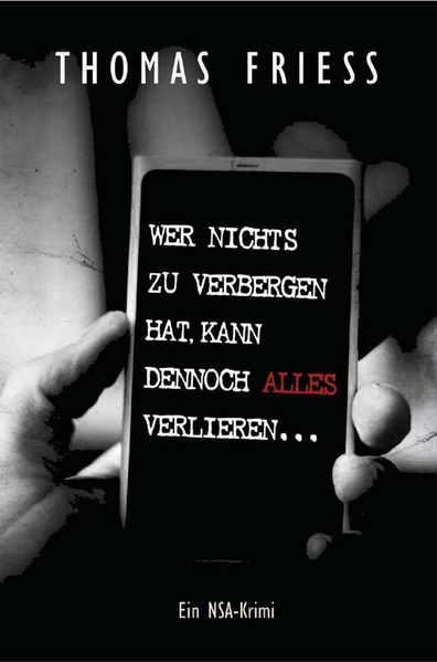 Cover von Wer nichts zu verbergen hat, kann dennoch alles verlieren