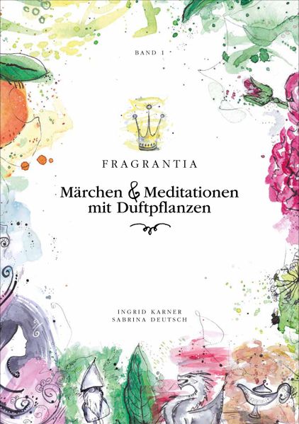 Cover von FRAGRANTIA Märchen & Meditationen mit Duftpflanzen