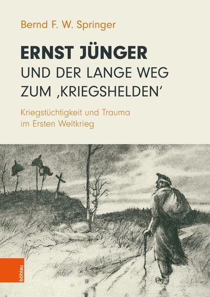 Cover von Ernst Jünger und der lange Weg zum ‚Kriegshelden‘