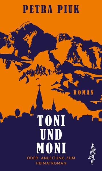 Cover von Toni und Moni oder: Anleitung zum Heimatroman