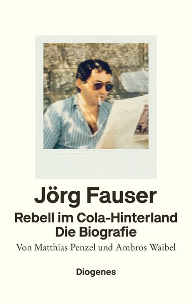Cover von Jörg Fauser – Rebell im Cola-Hinterland