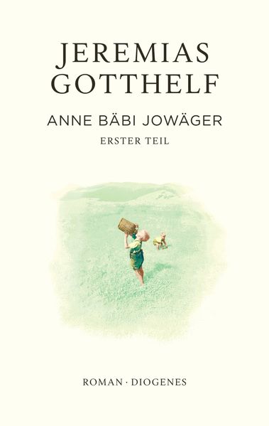 Cover von Anne Bäbi Jowäger oder Wie Anne Bäbi Jowäger haushaltet und wie es ihm mit dem Doktern geht
