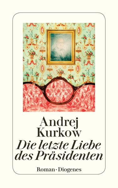 Cover von Die letzte Liebe des Präsidenten