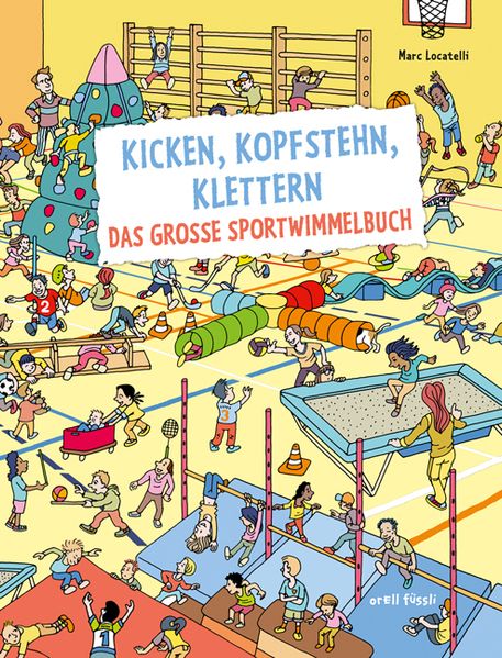 Cover von Kicken, Kopfstehn, Klettern. Das große Sportwimmelbuch