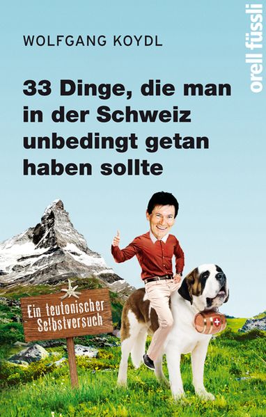 Cover von 33 Dinge, die man in der Schweiz unbedingt getan haben sollte