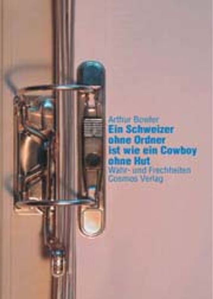 Cover von Ein Schweizer ohne Ordner ist wie ein Cowboy ohne Hut