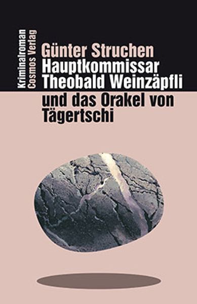 Cover von Hauptkommissar Theobald Weinzäpfli und das Orakel von Tägertschi
