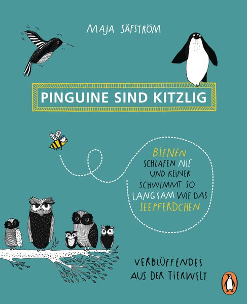 Cover von Pinguine sind kitzlig, Bienen schlafen nie, und keiner schwimmt so langsam wie das Seepferdchen