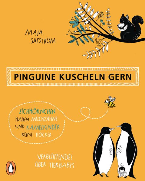 Cover von Pinguine kuscheln gern, Eichhörnchen haben Milchzähne und Kamelkinder keine Höcker