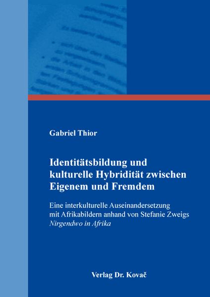 Cover von Identitätsbildung und kulturelle Hybridität zwischen Eigenem und Fremdem