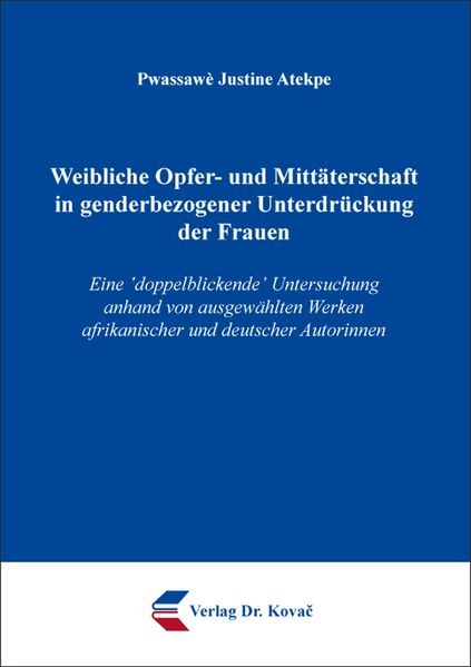 Cover von Weibliche Opfer- und Mittäterschaft in genderbezogener Unterdrückung der Frauen