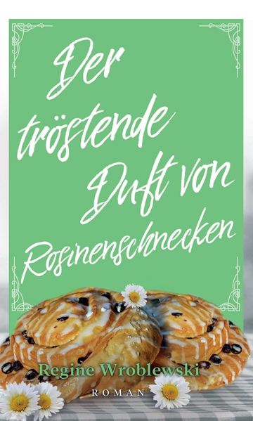 Cover von Der tröstende Duft von Rosinenschnecken