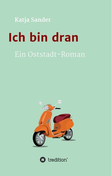 Cover von Ich bin dran: Ein Oststadt- Roman