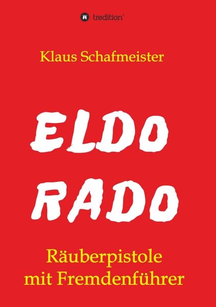 Cover von ELDORADO – Räuberpistole mit Fremdenführer