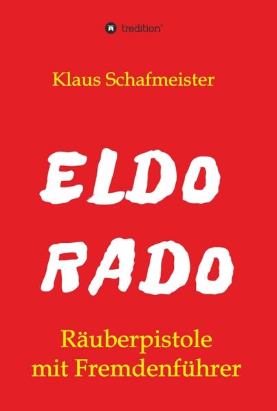 Cover von ELDORADO – Räuberpistole mit Fremdenführer