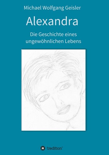 Cover von Alexandra – die Geschichte eines ungewöhnlichen Lebens