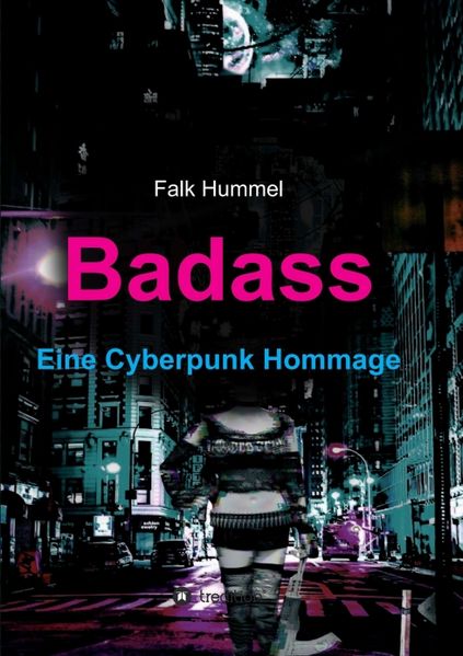 Cover von Badass: Eine Cyberpunk Hommage
