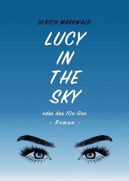 Cover von Lucy in the Sky oder das 10x-Gen