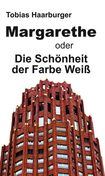 Cover von Margarethe oder Die Schönheit der Farbe Weiß