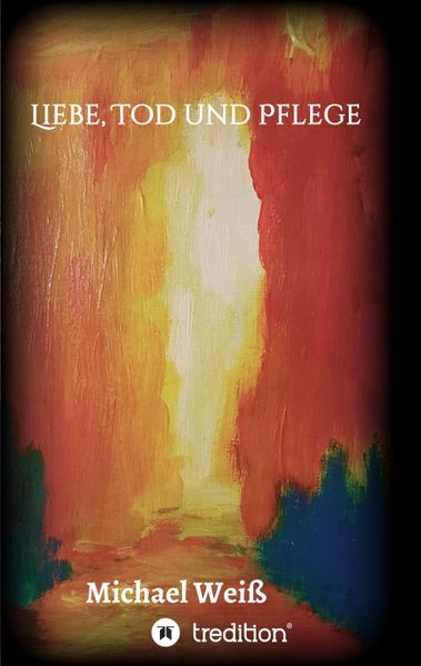 Cover von Liebe, Tod und Pflege