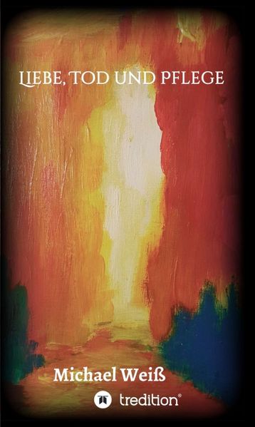 Cover von Liebe, Tod und Pflege