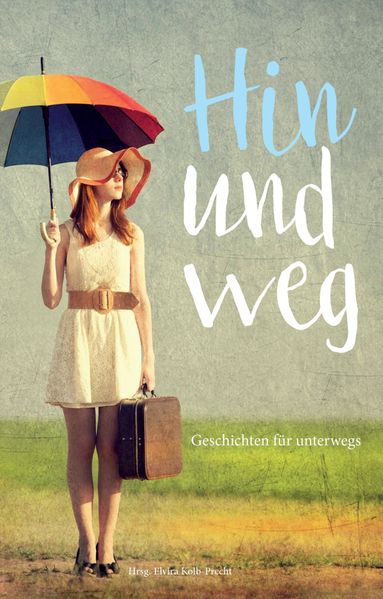 Cover von Hin und weg – Geschichten für unterwegs