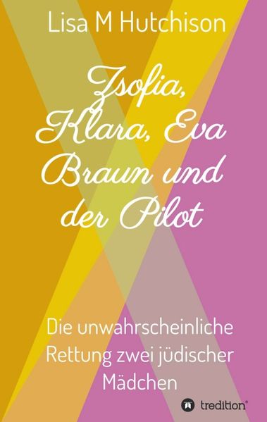 Cover von Zsofia, Klara, Eva Braun und der Pilot
