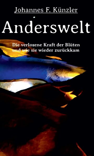 Cover von Anderswelt – Die verlorene Kraft der Blüten und wie sie wieder zurückkam