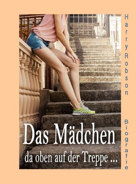 Cover von Das Mädchen da oben auf der Treppe …