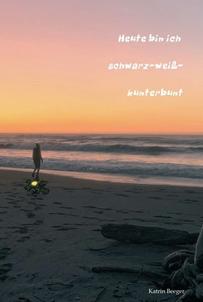 Cover von Heute bin ich schwarz-weiß-kunterbunt